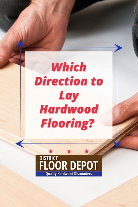 How To Lay Flooring Wood, How To Lay Hardwood Floors Diy, Laying Wood Floors Direction, Installing Engineered Hardwood Floors, What Direction To Lay Laminate Flooring, How To Lay Flooring, Wood Floor Direction Layout, What Direction To Lay Wood Floors, Which Direction To Lay Wood Flooring