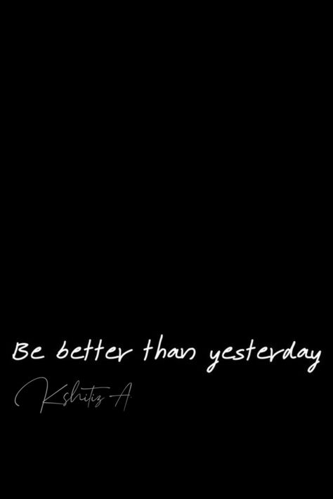 Be Better Than Yesterday, Better Than Yesterday, Better Tomorrow, Tomorrow Will Be Better, Be Better, Get Better, Get Well, 2023 2024, Lobby