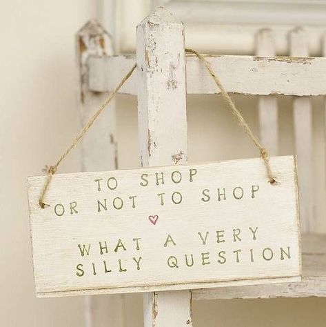 Silly Questions, Shopping Quotes, Store Ideas, Store Displays, Fashion Quotes, Retail Therapy, A Sign, Shop Signs, Perfect Day