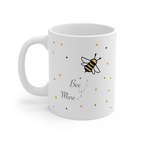 Bee Mine 11oz White Mug, Special Gift for Loved Ones, Gift for Bee Lovers, Birthday Gift, Bumble Bee Themed Gifts, Funny Gifts For Loved One Bee Mug Painting, Bee Themed Gifts, Bee Mug, Bee Bee, Special A, Bee Mine, Show Love, Themed Gifts, Bee Theme