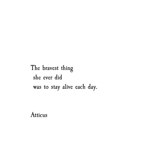 'Bravest Thing' @atticuspoetry #atticuspoetry #atticus #poetry #poem #quote #newyorkcity #nyc #bravery #alive #live #love #bebrave Atticus Quotes, Atticus Poetry, Alive Quotes, Beth Moore, Stay Alive, Poetry Poem, Strong Women Quotes, Atticus, Poem Quotes