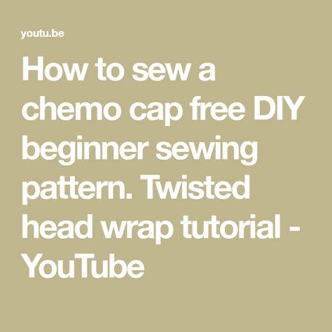 Diy Chemo Cap, Chemo Beanies Free Pattern, Chemo Caps Pattern Free Sewing, Chemo Caps Pattern, Chemo Scarves, Chemo Beanies, Headwrap Tutorial, Chemo Headwear, Beginner Sewing Patterns