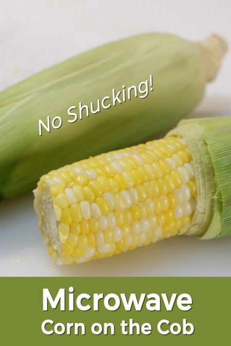 Sweet Corn In Microwave, Cook Corn In Microwave, Corn On The Con, Make Corn On The Cob, Microwave Corn On The Cob, Cooking Sweet Corn, Microwave Corn, Shucking Corn, Cook Corn