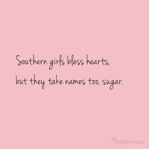 southern girls bless hearts, but they take names too, sugar Southern Slang, Southern Humor, Southern Sayings, Southern Life, Southern Girls, Southern Women, Southern Girl, Southern Charm, Southern Belle