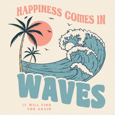 Waves Illustration, Summer Text, Wave Vector, Happiness Comes In Waves, Wave Illustration, Boys Prints, Wave Poster, Waves Vector, Iphone Wallpaper Ios