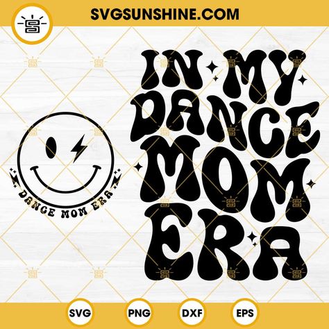 Dance Mom Era Svg, In My Dance Mom Era, Dance Mom Svg, Dance Svg, Dance Mom Shirts, Tee Ideas, Cricut Images, Diy Shirts, Disney Embroidery