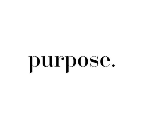 Purpose Move With Purpose Quotes, Passion Project Aesthetic, Finding Purpose Aesthetic, Life Purpose Aesthetic, Purpose Vision Board, Purpose Definition, Purpose Pic, Purpose Word, Purpose Of Life Quotes