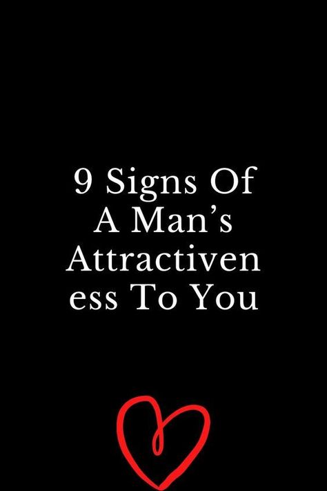 9 Signs Of A Man’s Attractiveness To You Signs Your Attractive, Men In Love Signs, Dating A Married Man, 50 Year Old Men, Soulmate Connection, Love Guru, Make Him Miss You, Why Do Men, Why Read