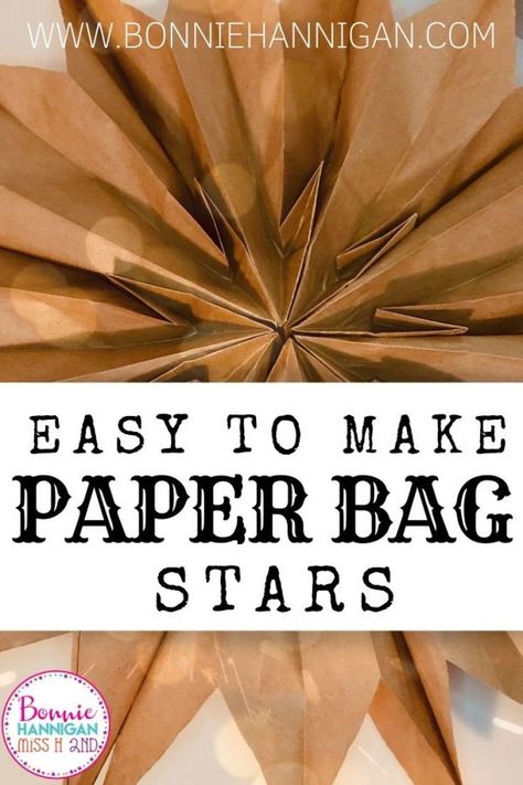 How To Make Paper Bag Stars - Bonnie Hannigan Miss H 2nd Make Paper Bag, Paper Bag Stars, Paper Bag Decoration, Star Paper Craft, Paper Bag Flowers, How To Make A Paper Bag, Diy Paper Bag, Brown Paper Bags, Paper Sack