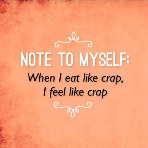 Note to self: When I eat like crap, I feel like crap. Note To Myself, Motivasi Diet, Fitness Humor, Diet Motivation, Motivation Fitness, Fitness Motivation Quotes, Health Motivation, Fitness Quotes, Daily Motivation