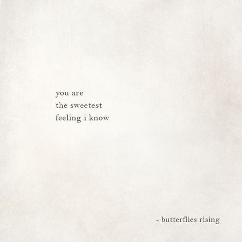 I Love The Feeling You Give Me, Her Love For Him Quotes, Ive Always Loved You Quotes, She Gives Me Butterflies, Feel The Moment Quotes, I Had All And Then Most Of You, I Love Seeing You Happy, Ive Got My Eyes On You, My Always In All Ways