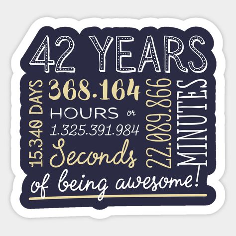 42 years is something to celebrate! Is the big 42nd birthday party coming soon? Surprise someone with this beautiful 42nd birthday idea showing 42 years in hours, minutes and even seconds! Perfect gifts for men, women and a perfect addition to other birthday decorations and party props for a day filled with fun! Happy 42nd Birthday! 21st Birthday Boy, Happy 42nd Birthday, 29th Birthday Gifts, 19th Birthday Gifts, 65th Birthday Gifts, Happy 65 Birthday, 78 Birthday, Happy 29th Birthday, 74th Birthday