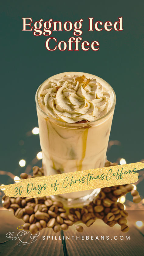 Eggnog Iced Coffee, Eggnog Cold Brew, Egg Nog Coffee Creamer, Starbucks Winter Menu 2024, Eggnog Coffee Recipe, Egg Nog Coffee Recipe, Christmas Coffee Recipe, Eggnog Coffee Creamer, Winter Coffee Drinks