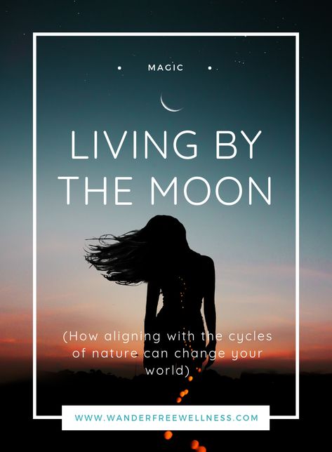 Living by the Moon: How Aligning with the Cycles of Nature Can Change Your World — Wander Free Wellness Living According To The Moon, Moon Cycle Eating, Living By The Moon Phases, Living By The Moon, Moon Cycle Aesthetic, Moon Cycle Art, Lunar Living, Cycles Of The Moon, New Moon Full Moon