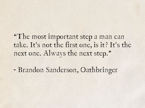 This is the Way – Run For Your Light Oathbringer Quotes, Important Life Quotes, Dalinar Kholin Quotes, Quotes On Imagination, Fantasy Books Quotes, Quotes From Fantasy Books, Brandon Sanderson Quotes, Stormlight Archive Quotes, Brandon Sanderson Tattoo