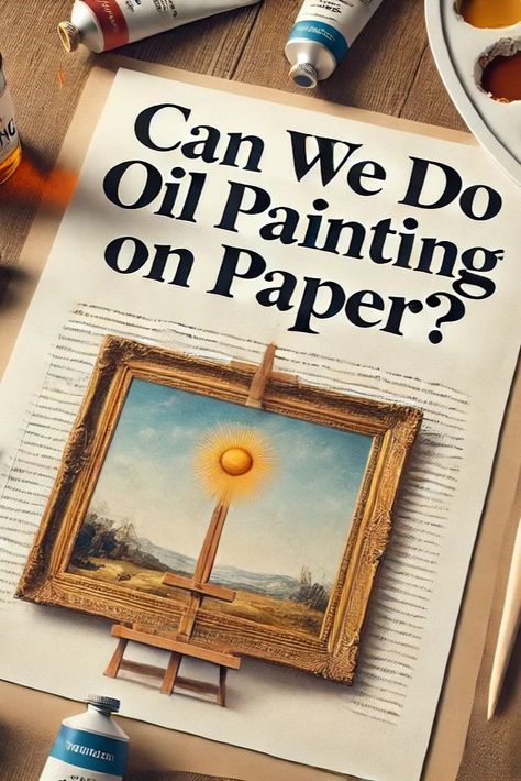 A realistic oil painting on paper next to tubes of oil paint, providing guidance on whether oil painting can be done on paper. Painting Over Wallpaper, Paintings On Paper, Oil Painting On Paper, Painting Paper, Paint Cards, Framed Oil Painting, Painting On Paper, Paper Paper, Painted Paper