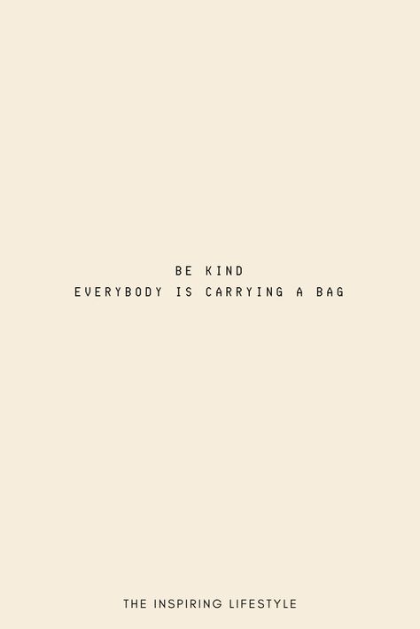 Quotes About Being Kind To Yourself, Human Kindness Quotes Inspirational, Kind Quotes Aesthetic, Be Kind Quotes Positivity, Kindness Quotes Wallpaper, Kindness Quotes Aesthetic, Quotes About Being Nice, Be A Good Human Quote, Kinley Core