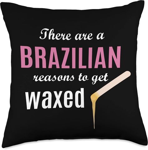 Waxing Gifts for Estheticians and Cosmetologists Brazilian Reasons to Get Esthetician Wax Quote Throw Pillow, 18x18, Multicolor Wax Technician, Waxing Business, Calligraphy Drawings, Waxing Kits & Supplies, Waxing Room, Waxing Tips, Licensed Esthetician, Skin Care Business, Sugar Waxing