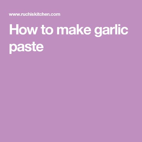 How to make garlic paste Flavor Enhancers, Garlic Paste, Seasoning Mixes, Spice Blends, Mortar And Pestle, Cooking Tips, Garlic, Ginger