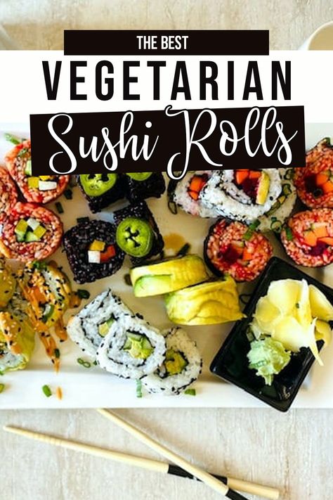 Want to know how to make sushi rolls? The best vegetable sushi and vegan sushi rolls with 8 different sushi roll types to choose from! Vegetable Sushi Rolls Recipe, Vegetable Sushi Rolls, Vegetarian Sushi Recipes, Different Sushi, Vegetarian Sushi Rolls, Types Of Sushi Rolls, Veggie Sushi Rolls, Vegetable Sushi, Sushi Fillings