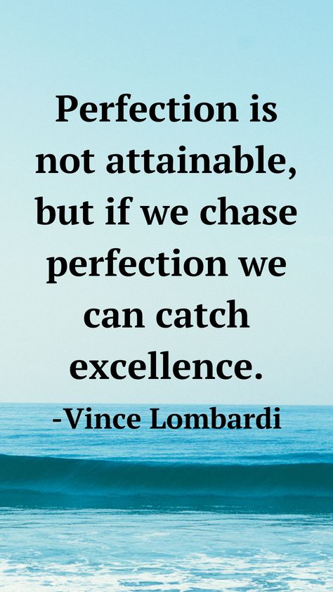 Motivational quotes for life. Perfection is not attainable, but if we chase perfection we can catch excellence. -Vince Lombardi Lombardi Quotes, Vince Lombardi Quotes, Excellence Quotes, Vince Lombardi, Board Quotes, Quotes For Life, Black Board, Stay Inspired, Work Inspiration