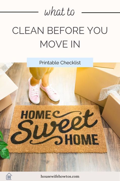 A comfortably dressed woman stands in front of a welcome mat which reads Home Sweet Home. There is a text overlay which reads "what to clean before you move in: printable checklist." Moving In Cleaning Checklist, Moving In Cleaning, Move In Cleaning Checklist, Move In Cleaning, Printable Checklist, Cleaning Checklist, A Fresh Start, Deep Clean, Fresh Start