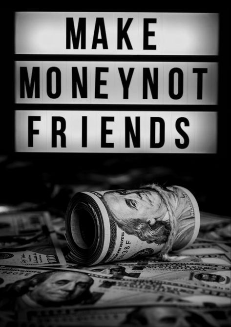 Make money not friends Fake Friends Wallpaper Iphone, No Love Just Money, Make Money Not Friends Wallpaper, Love And Money Quotes, Get Money Quotes, Positive Money Affirmations, Make Money Not Friends, Money Buys Happiness, Camren Bicondova