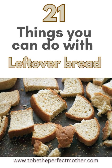 21 things you can do with leftover bread Leftover Crust Ideas, Uses For Leftover Bread, What To Do With A Loaf Of Italian Bread, Bread With Soup Ideas, What To Do With White Bread, Recipes Using Leftover Bread, Leftover Loaf Bread Recipes, Recipes Using White Bread, Ways To Use Up Bread