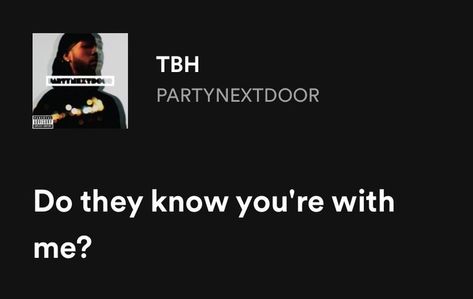 Spotify Lyrics Partynextdoor, Pnd Lyrics Spotify, Tbh Partynextdoor, Partynextdoor Playlist, Partynextdoor Quotes Lyrics, Partynextdoor Quotes, Partynextdoor Tweets, Partynextdoor Lyrics, Partynextdoor Songs