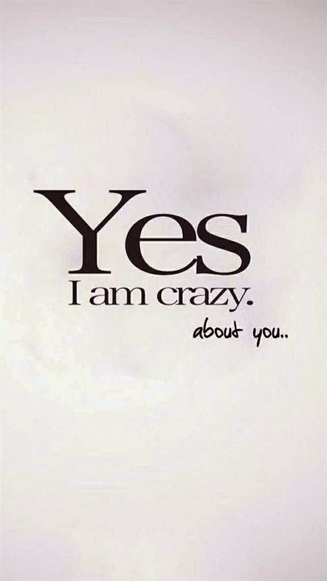 Im Crazy About You, About You Quotes, I'm Crazy, Crazy Wallpaper, Crazy About You, Simple Love Quotes, Heart Quotes Feelings, Short Inspirational Quotes, Love My Boyfriend