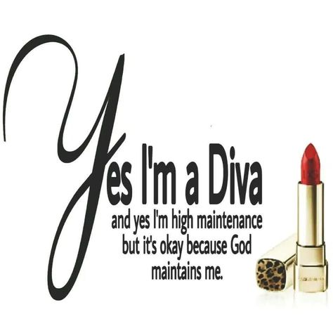 Yes I’m a Diva ~ Affirmation 104 – YES I'M A DIVA Yes Im A Diva Quotes, Diva Quotes Sassy, Fashion Statements Quotes, Statements Quotes, Bosslady Quotes, Godly Women Quotes, Black Queen Quotes, Vision Board Words, Tuesday Blessings