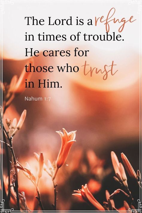 Scripture To Pray, Nahum 1 7, Trust In Him, Christian Verses, Bible Quotes Images, God's Promises, The Lord Is Good, Encouraging Bible Verses, Encouraging Scripture