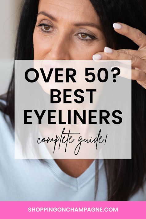 Best Eyeliner for Older Women: Complete Guide! — Shopping on Champagne | Nancy Queen | Fashion Blog Best Makeup For Older Women Over 50, How To Apply Eyeliner For Older Women, Make Up For Older Women Over 50, Makeup For 50 Year Old, Nancy Queen, Chocolate Haystacks, Aging Eyes, Makeup Over 50, Makeup Tips For Older Women