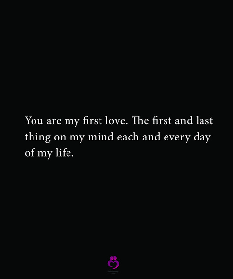 First And Last Love Quotes, Your My First And Last Love, You Are My First And Last Love, My First And Last Love, My First Love, My First First Love, When We First Met Quotes, First Day We Met Quotes, Remember When We First Met