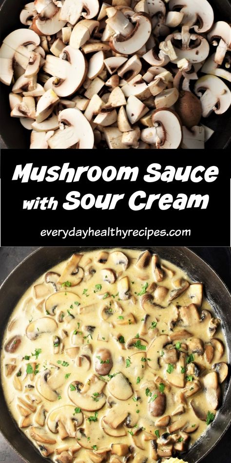 Top down view of chopped mushrooms and creamy mushrooms in large shallow pan. Mushroom Sour Cream Gravy, Healthy Creamy Mushroom Sauce, Brown Mushrooms Recipes, Creamy Garlic Mushroom Sauce, Mushroom Cream Sauce Recipe, Creamy Mushrooms Recipes, Soured Cream Recipe, Chicken Mushroom Sour Cream Recipes, Creamy Mushroom Sauce For Chicken