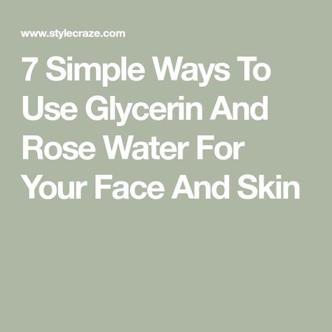 Glycerine And Rose Water For Face, Rose Water And Glycerin Benefits, How To Use Glycerin For Skin, How To Use Glycerin For Face, Glycerin For Face, Lemon Benefits For Skin, Glycerine For Skin, Rosewater And Glycerin, Glycerin Uses