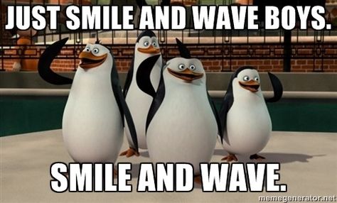 Penguins. "Just smile and wave boys. Smile and wave." Belated Birthday Meme, Belated Birthday Messages, Penguin Meme, Belated Birthday Greetings, Belated Birthday Wishes, Happy Late Birthday, Life Moves Pretty Fast, Birthday Drinks, Smile And Wave