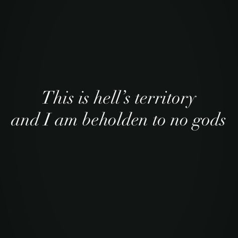 Evil God Aesthetic, Prince Of Hell Aesthetic, Territorial Quotes, Heretic Quotes, Queen Of Hell Aesthetic, Chaotic Evil Aethstetic, Hell Aesthetic Dark, Caretaker Aesthetic, Hellhound Aesthetic