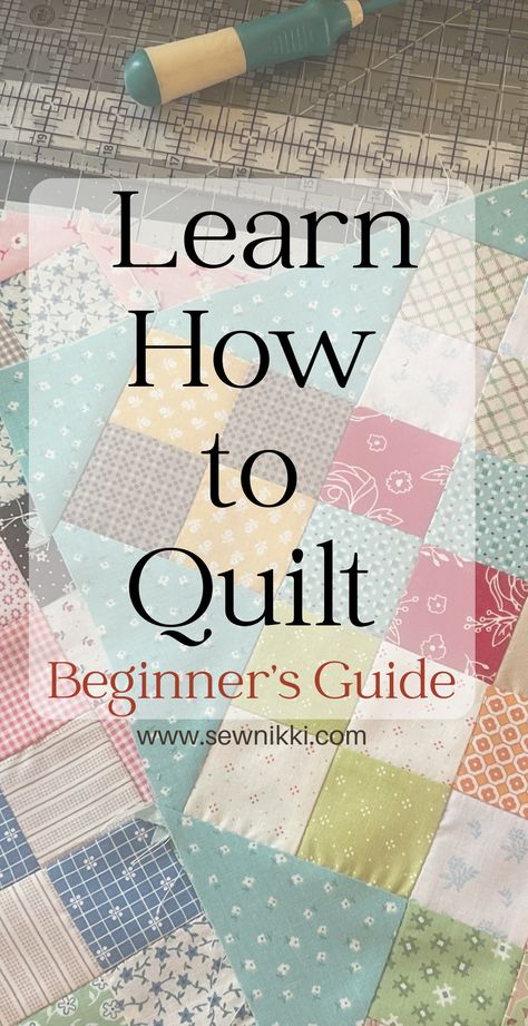 How to Learn How To Quilt: Beginner Quilting Guide - Sew Nikki Learn How To Quilt, Learn To Quilt Step By Step, Beginner Throw Quilt Patterns, Beginner Sewing Quilt, Different Quilting Techniques, Easy Blanket Sewing, Beginner Quilting Projects Simple, Learning How To Quilt, Quilt Dimension Chart