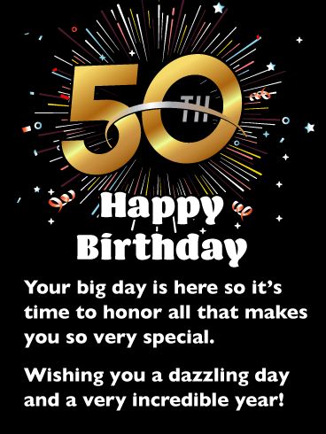 A Dazzling Day! Happy 50th Birthday Card: Send colorful and exciting fireworks to someone who is turning 50 this year with a birthday card that has it all! This greeting card was specifically designed for someone who has reached their 50th milestone. It was created with extra excitement and flair so that it perfectly represents the grand occasion that is taking place. This special birthday card will allow you to wish them a dazzling day and an incredible year! Happy 50th Birthday Sister, Funny 50th Birthday Quotes, Happy 50th Birthday Wishes, 50th Birthday Messages, 50th Birthday Greetings, Birthday Wishes For Men, 50th Birthday Wishes, Happy Birthday Wishes Messages, Boys First Birthday