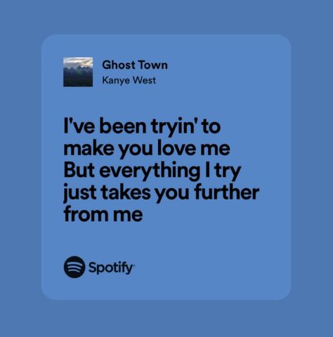 Ghost Town Lyrics, Ghost Town, Ghost Towns, Kanye West, I Tried, I Love You, Ghost, Make It Yourself