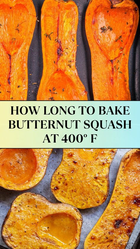 HOW LONG TO BAKE BUTTERNUT SQUASH AT 400° F How Long To Roast Butternut Squash, Oven Roasted Butternut Squash Recipes, Roasting Buttercup Squash In Oven, Oven Baked Squash Yellow, Baked Butternut Squash Oven, Butternut Squash Oven Roasted, Baking Butternut Squash Oven, How To Bake Squash In The Oven, How To Cook Butternut Squash In Oven