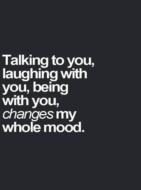 Being with you changes my whole mood. Love Quotes For Him Boyfriend, Fina Ord, Boyfriend Quotes, Anniversary Quotes, Cute Love Quotes, E Card, Crush Quotes, Love Images