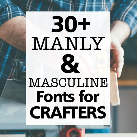 List of manly and masculine fonts for crafters to use with their Silhouette Portrait or Cameo and Cricut Explore or Maker. Masculine Lettering Fonts, Masculine Monogram Fonts, Masculine Cricut Fonts, Manly Fonts Alphabet, Masculine Fonts For Men, Masculine Fonts Alphabet, Fonts Masculine, Masculine Lettering, Manly Fonts