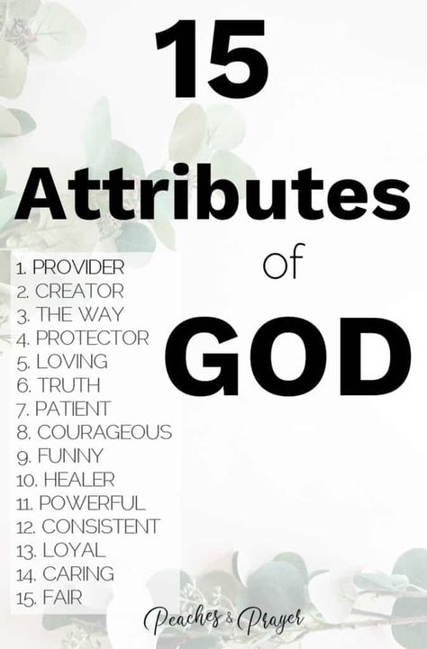 A list of 15 Attributes of God Bible study. Names of God and the Scriptures that describe who He is. #listofattributesofgod #attributesofgodscriptures #whoisgod #namesofgodattributes Encouragement Quotes For Kids, Women Encouragement Quotes, Positive Encouragement Quotes, Christian Encouragement Quotes, Encouragement Quotes Hard Times, Encouragement Quotes For Women, God Bible Study, Verses For Encouragement, Encouraging Verses