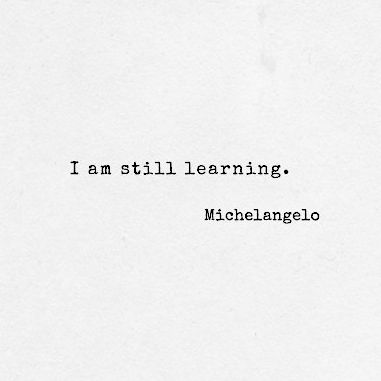 I Am Still Learning, Quote Unquote, Learning Quotes, Spoken Word, Amazing Quotes, Love Words, How To Better Yourself, Picture Quotes, Cool Words