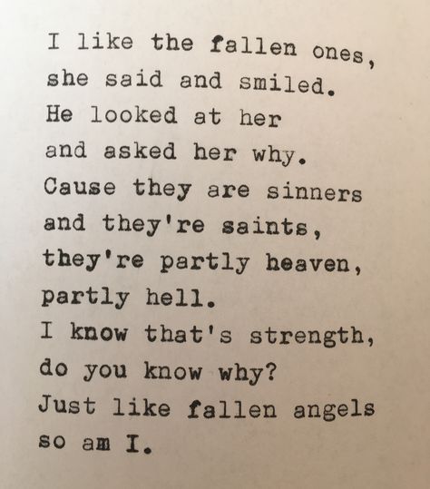 Fallen Angels//We are the broken ones//Everything is not that simple Quotes About Fallen Angels, Fallen Angel Poem, Fallen Angel Quotes Aesthetic, Fallen Angel Poetry, Sapphic Wolfstar, Rotten Quotes, Fallen Angel Names, Fallen Aesthetic, Fallen Angel Quotes