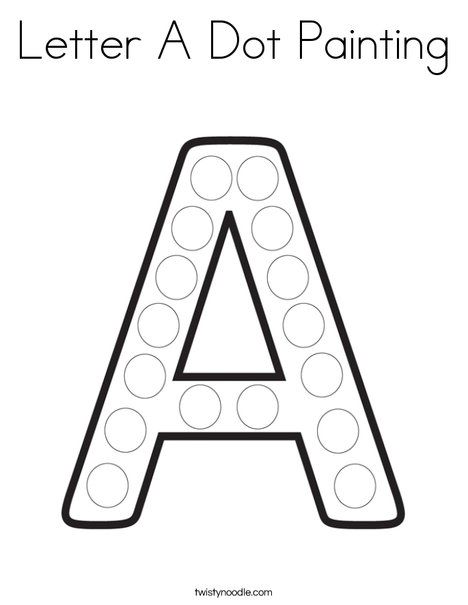 Letter A Dot Painting Coloring Page - Twisty Noodle Letter A Coloring Pages, Alphabet Crafts Preschool, Free Printable Alphabet, Dot Letters, Twisty Noodle, Dot Worksheets, Shapes Preschool, Do A Dot, Alphabet Crafts