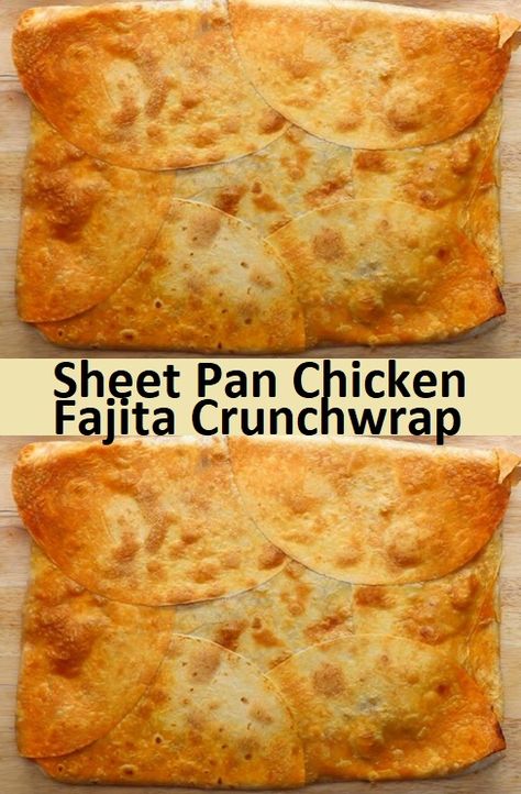 Sheet Pan Chicken Fajita Crunchwrap Chicken Tender Tortilla Wrap, Baked Wraps Tortilla, Baked Quesadilla Oven Sheet Pan, Baked Tortillas In Oven, Chicken Fajita Crunchwrap, Fajita Crunchwrap, Chicken Fajitas Oven, Baked Tortillas, Chicken Tortilla Bake