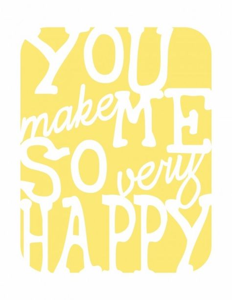 Happy Names, Pediatric Dentistry, Happy A, You Make Me Happy, Wonderful Words, Typography Prints, Mellow Yellow, You Make Me, Very Happy